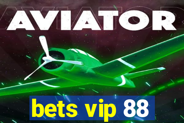 bets vip 88